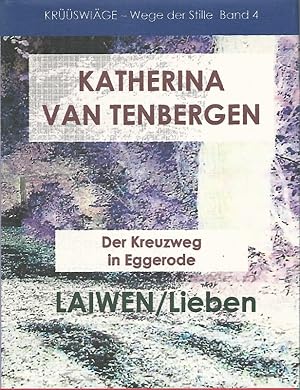 Bild des Verkufers fr Laiwen - Lieben. Der Kreuzweg in Eggerode. Katherina van Tenbergen / Krswige - Wege der Stille Band 4. zum Verkauf von Lewitz Antiquariat
