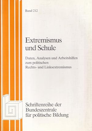 Imagen del vendedor de Extremismus und Schule : Daten, Analysen und Arbeitshilfen zum politischen Rechts - und Linksextremismus. / Bundeszentrale fr Politische Bildung: Schriftenreihe ; Bd. 212. a la venta por Versandantiquariat Nussbaum