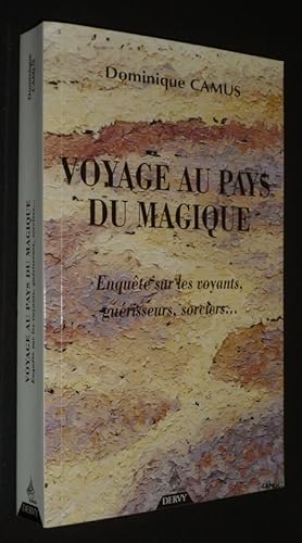 Bild des Verkufers fr Voyage au pays du magique : Enqute sur les voyants, gurisseurs, sorciers zum Verkauf von Abraxas-libris