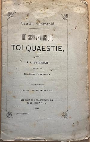 [History The Hague/Scheveningen 1880] De Scheveningsche Tolquaestie door J.A. de Bergh schrijver ...