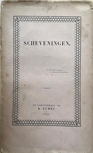 [History The Hague, Scheveningen] Scheveningen, K. Fuhri, s Gravenhage, 1850, 30 pp.