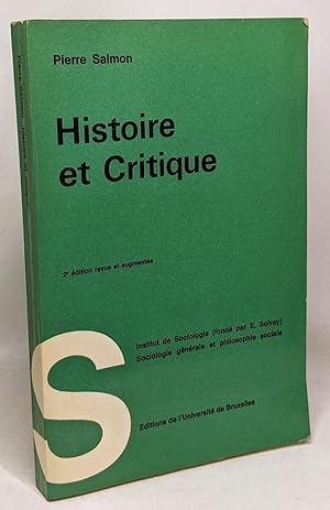 Histoire et critique (Sociologie generale et philosophie sociale) - 2e édition revue et augmentée