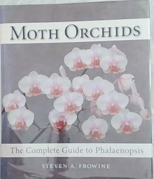 Bild des Verkufers fr Moth Orchids: The Complete Guide to Phalaenopsis zum Verkauf von Chapter 1