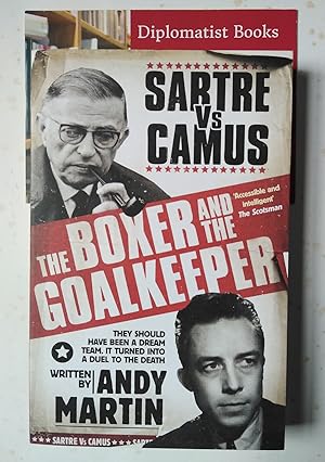 Image du vendeur pour The Boxer and The Goal Keeper: Sartre Versus Camus mis en vente par Diplomatist Books