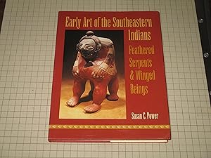 Seller image for Early Art of the Southeastern Indians: Feathered Serpents and Winged Beings for sale by rareviewbooks