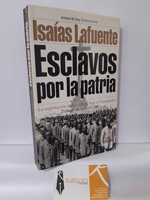 Imagen del vendedor de ESCLAVOS POR LA PATRIA, LA EXPLOTACIÓN DE LOS PRESOS BAJO EL FRANQUISMO a la venta por Librería Kattigara