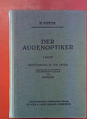 Seller image for Der Augenoptiker, I. Band: Einfhrung in die Optik. Dritte, neu bearbeitete und erweiterte Auflage, Mit 250 Abbildungen for sale by biblion2