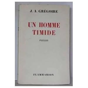 Seller image for Un homme timide J A Grgoire Flammarion BE 1958 2009-1587 1 for sale by Des livres et nous