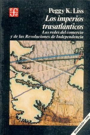 Imagen del vendedor de LOS IMPERIOS TRASATLNTICOS. LAS REDES DEL COMERCIO Y DE LAS REVOLUCIONES E INDEPENDENCIA a la venta por LIBRERIA ANTICUARIO BELLVER MADRID