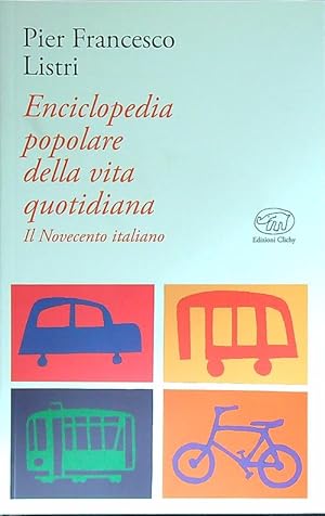 Bild des Verkufers fr Enciclopedia popolare della vita quotidiana. Il Novecento italiano zum Verkauf von Librodifaccia