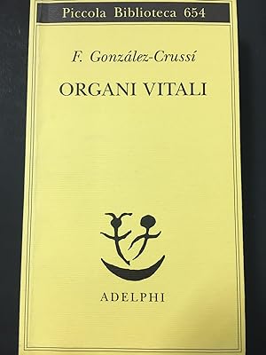 Gonzàlez-Crussì F. Organi vitali. Adelphi. 2014.