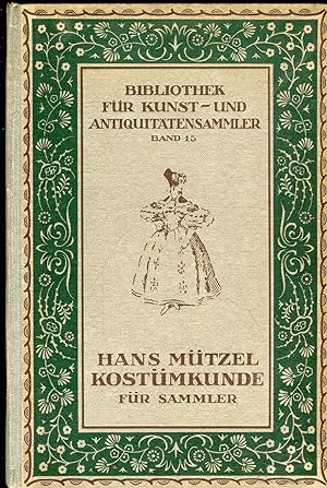 Seller image for Kostmkunde fr Sammler - Aus Bibliothek fr Kunst- und Antiquittensammler, Band 15 - Mit 150 Abbildungen. for sale by Versandantiquariat Brigitte Schulz