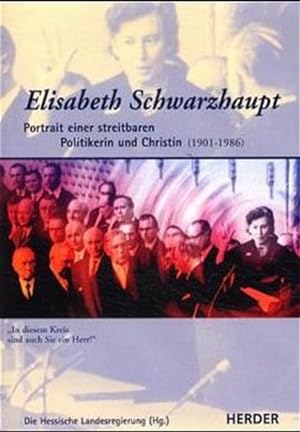 Bild des Verkufers fr Elisabeth Schwarzhaupt (1901-1986): Portrait einer streitbaren Politikerin und Christin zum Verkauf von Gerald Wollermann