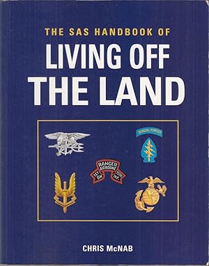 Immagine del venditore per THE S.A.S. HANDBOOK OF LIVING OFF THE LAND. By Chris McNab. venduto da Coch-y-Bonddu Books Ltd