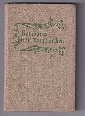 Imagen del vendedor de Hamburgs fnf Hauptkirchen. Vortrge der hamburgischen Hauptpastoren. [Zum Besten des Wiederaufbaus der St.Michaeliskirche in Hamburg. Hrsg. Mnnerverein St. Michaelis]. a la venta por Antiquariat Atlas, Einzelunternehmen