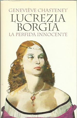 Immagine del venditore per Lucrezia Borgia. La perfida innocente venduto da Booklovers - Novara