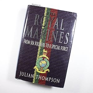 Seller image for The Royal Marines: From sea soldiers to a special force by Thompson, Julian for sale by West Cove UK