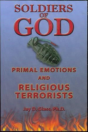 Bild des Verkufers fr Soldiers of God: Primal Emotions and Religious Terrorists zum Verkauf von Bookmarc's