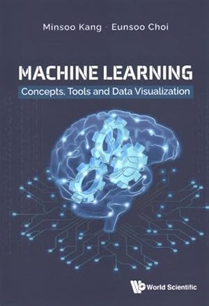 Imagen del vendedor de Machine Learning : Concepts, Tools and Data Visualization a la venta por GreatBookPrices