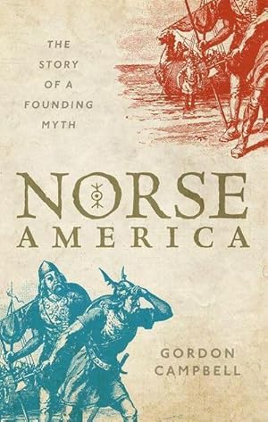 Bild des Verkufers fr Norse America : The Story of a Founding Myth zum Verkauf von AHA-BUCH GmbH