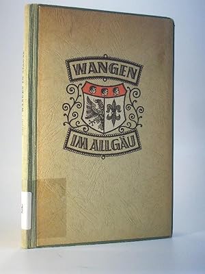 Imagen del vendedor de Wangen im Allgu. Das Werden und Wachsen der Stadt. a la venta por Adalbert Gregor Schmidt