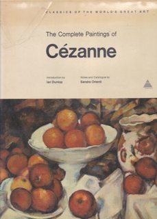Seller image for The Complete Paintings of Cezanne (Classics of the World's Great Art) by Ian; Orienti, Sandra Dunlop (1972-01-01) for sale by Never Too Many Books