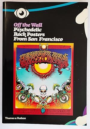 Bild des Verkufers fr Off the Wall. Psychedelic Rock Posters from San Francisco. With 130 colour illustrations. zum Verkauf von pages volantes