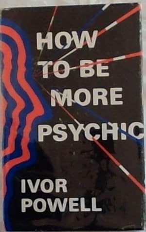 Seller image for HOW TO BE MORE PSYCHIC for sale by Chapter 1