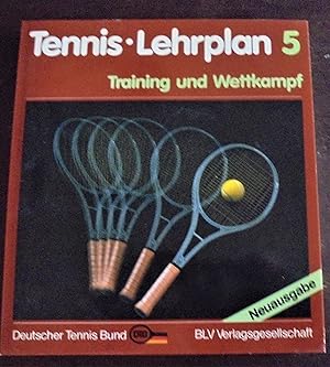 Bild des Verkäufers für Tennis-Lehrplan 5: Training und Wettkampf zum Verkauf von Buchstube Tiffany
