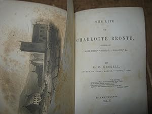 The Life Of Charlotte Bronte, Author Of "Mary Barton, " " Ruth, " Ect. Vol. 2 Only