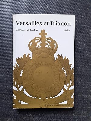 Versailles et Trianon - Guide du Musée et domaine national de Versailles et de Trianon