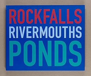 Rockfalls, Rivermouths, Ponds