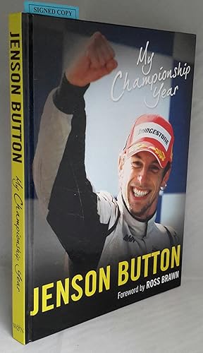 Jenson Button. My Championship Year. Edited by Sarah Edworthy. SIGNED BY JENSON BUTTON.