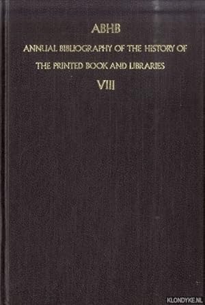 Immagine del venditore per ABHB. Annual Bibliography of the History of the Printed Book and Libraries VIII. Volume 8: publications of 1977 and additions from the preceding years venduto da Klondyke