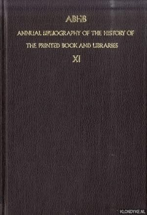 Immagine del venditore per ABHB. Annual Bibliography of the History of the Printed Book and Libraries XI. Volume 11: publications of 1980 and additions from the preceding years venduto da Klondyke