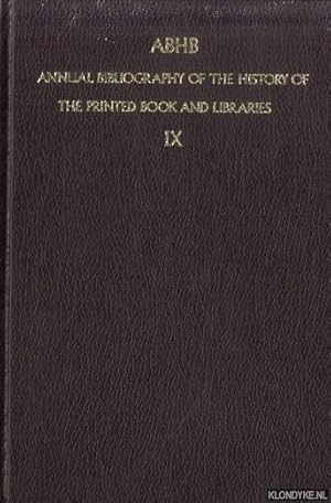 Immagine del venditore per ABHB. Annual Bibliography of the History of the Printed Book and Libraries IX. Volume 9: publications of 1978 and additions from the preceding years venduto da Klondyke