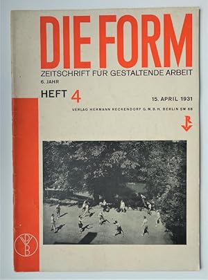 Die Form. Zeitschrift für gestaltende Arbeit. 6. Jahr. Heft 4, 15. April 1931.