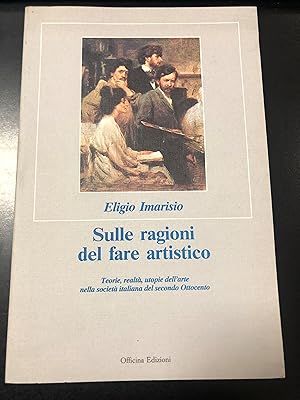 Seller image for Imarisio Eligio. Sulle ragioni del fare artistico. Officina Edizioni 1992. for sale by Amarcord libri