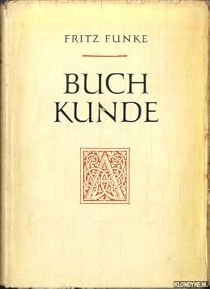 Bild des Verkufers fr Buchkunde Ein berblick ber die Geschichte des Buch- und Schriftwesens zum Verkauf von Klondyke