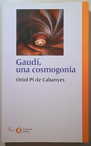 Imagen del vendedor de GAUD, UNA COSMOGONIA - Barcelona 2002 - Il lustrat a la venta por Llibres del Mirall