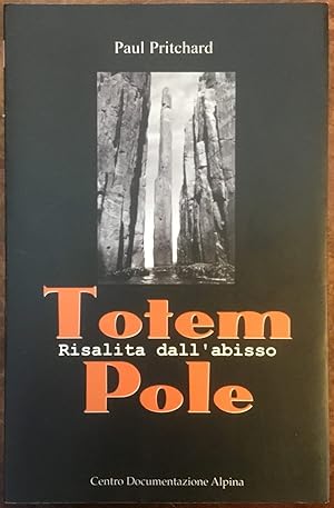 Totem Pole. Risalita dall'abisso