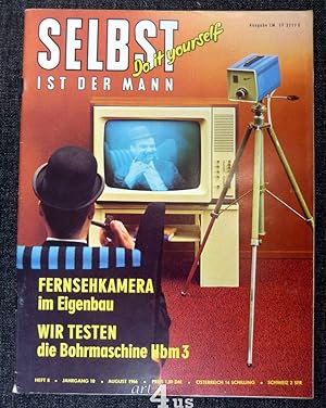Selbst ist der Mann (Do it yourself) : Heft 8, August 1966 Fernsehkamera im Eigenbau, Wir testen ...