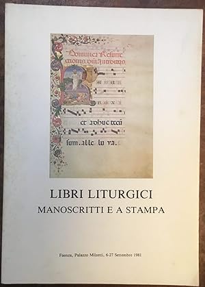 Libri liturgici manoscritti e a stampa. Catalogo della mostra