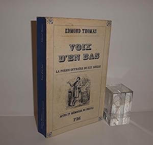 Voix d'en bas : la poésie ouvrière du XIXe siècle. Traduction des poèmes occitans par Jean Marie ...