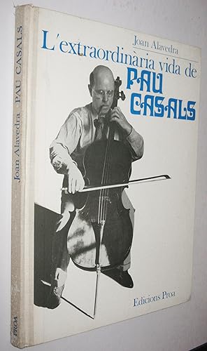 Imagen del vendedor de LEXTRAORDINARIA VIDA DE PAU CASALS a la venta por UNIO11 IMPORT S.L.