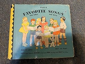 Bild des Verkufers fr FIFTY FAVORITE SONGS FOR BOYS AND GIRLS zum Verkauf von Betty Mittendorf /Tiffany Power BKSLINEN
