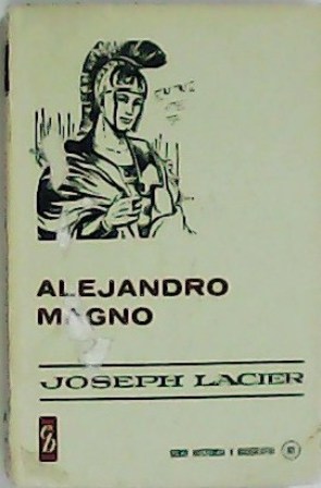 Bild des Verkufers fr Alejandro Magno. Carlos Campa Salas. zum Verkauf von Librera y Editorial Renacimiento, S.A.