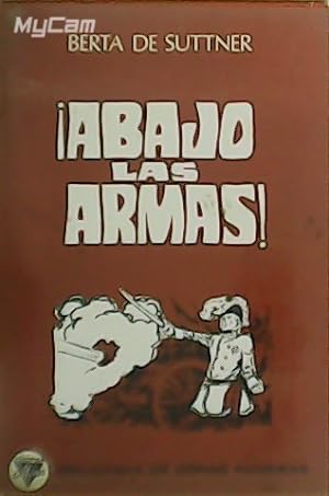 Imagen del vendedor de Abajo las armas! a la venta por Librera y Editorial Renacimiento, S.A.
