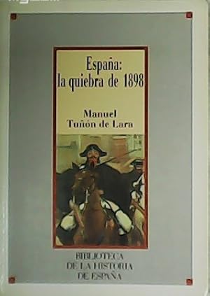 Imagen del vendedor de Espaa: la quiebra de 1898. a la venta por Librera y Editorial Renacimiento, S.A.