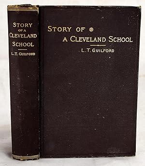 Story of a Cleveland School, From 1848 to 1881 : Written for Its Pupils